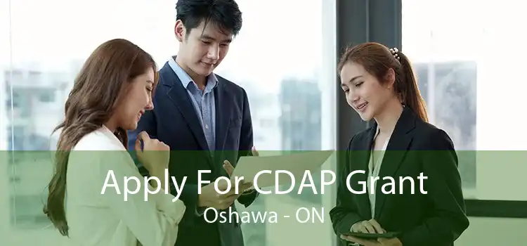 Apply For CDAP Grant Oshawa - ON