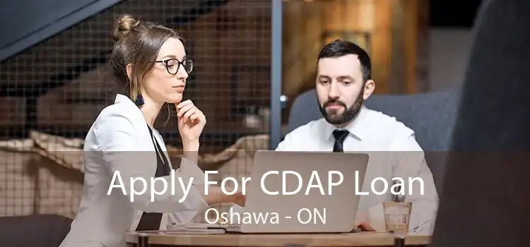 Apply For CDAP Loan Oshawa - ON