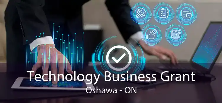 Technology Business Grant Oshawa - ON